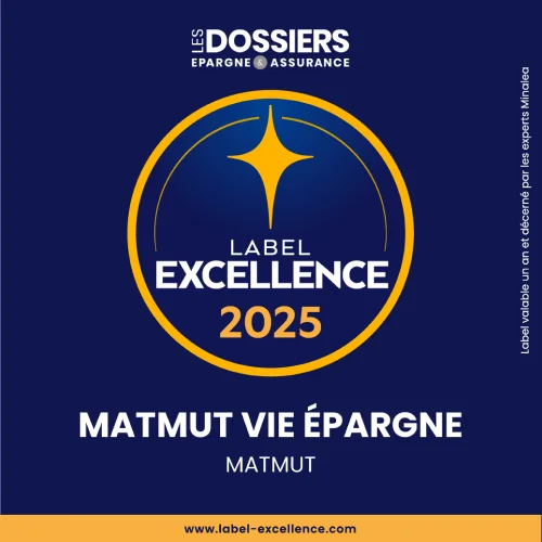 Les dossiers de l'épargne et de l'assurance - Label Excellence 2025 - Matmut Vie Épargne - Matmut - www.label-excellence.com - Label valable un an et décerné par les experts Minalea